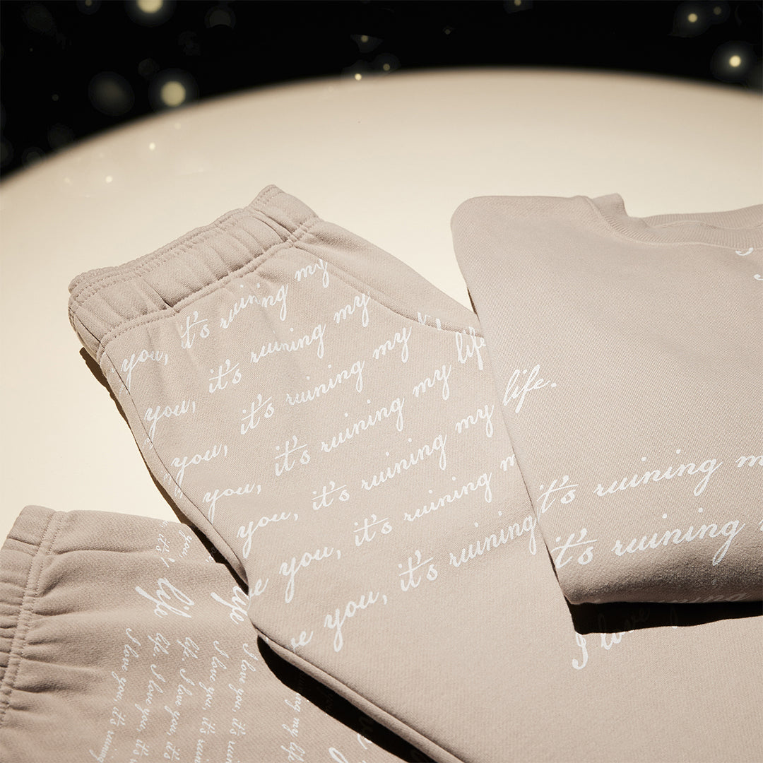 I Love You It's Ruining My Life sweatpants