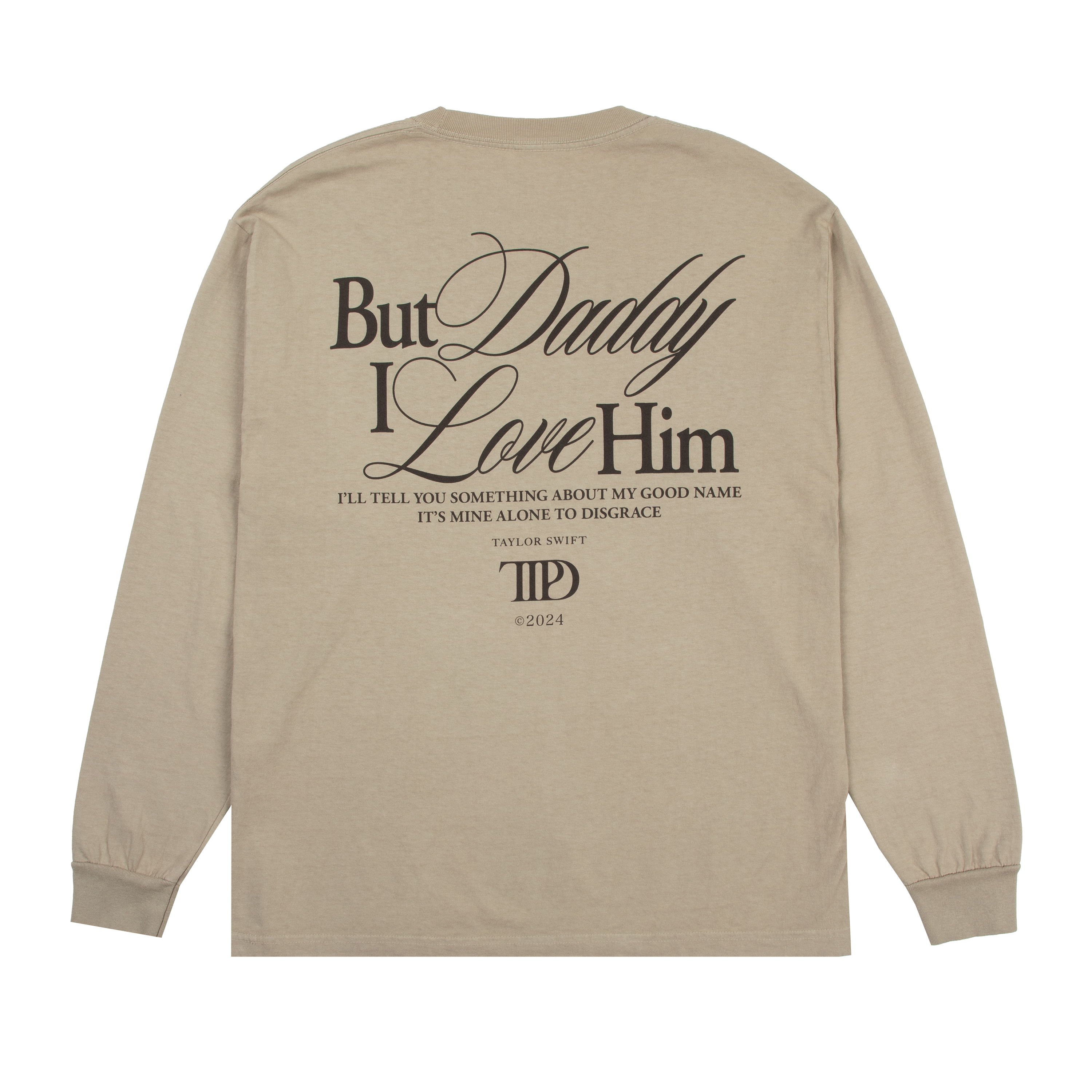 But Daddy I Love Him Long Sleeve T-Shirt